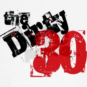 the dirty 30